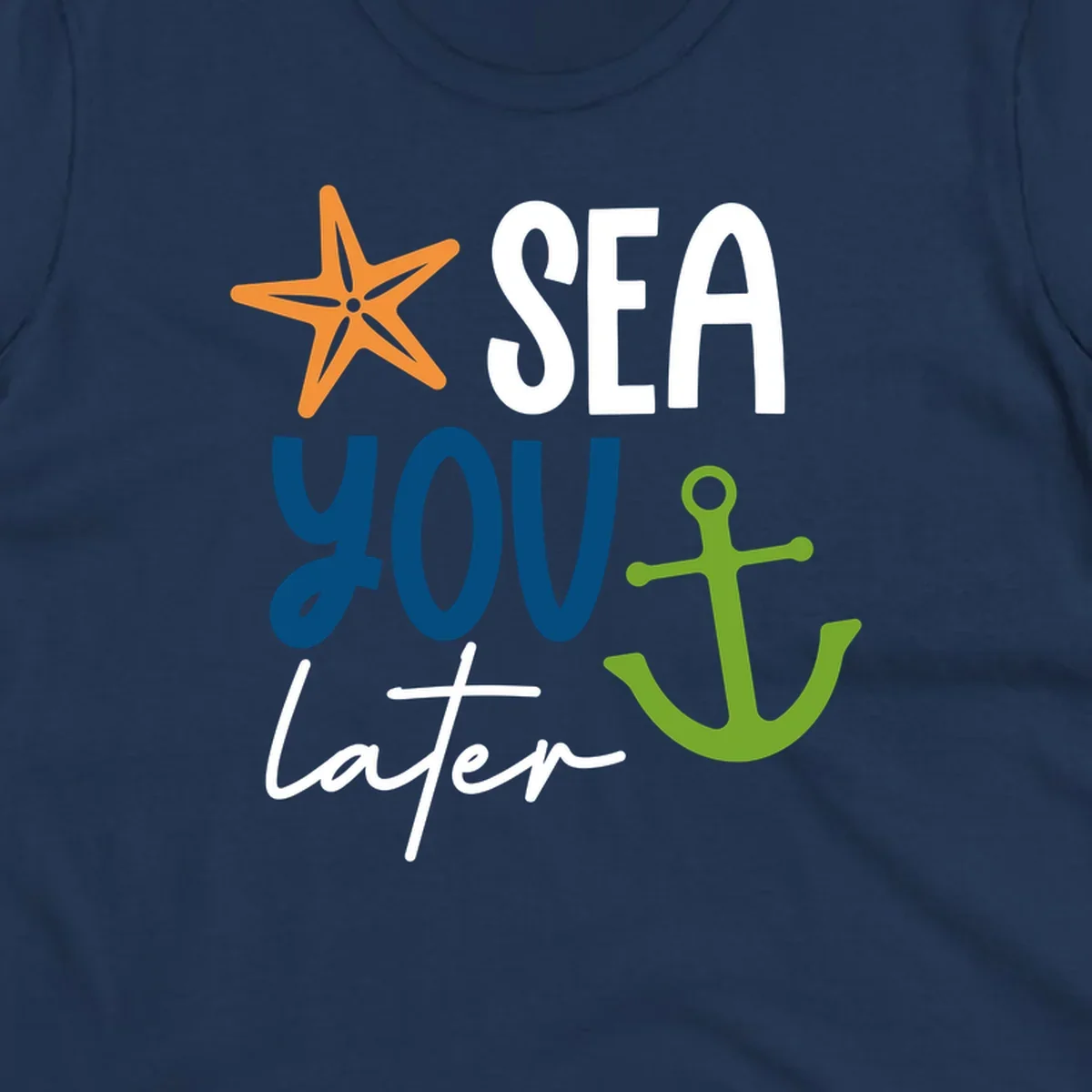 Sea you later cruise design with orange starfish, blue text, and green anchor on gray background