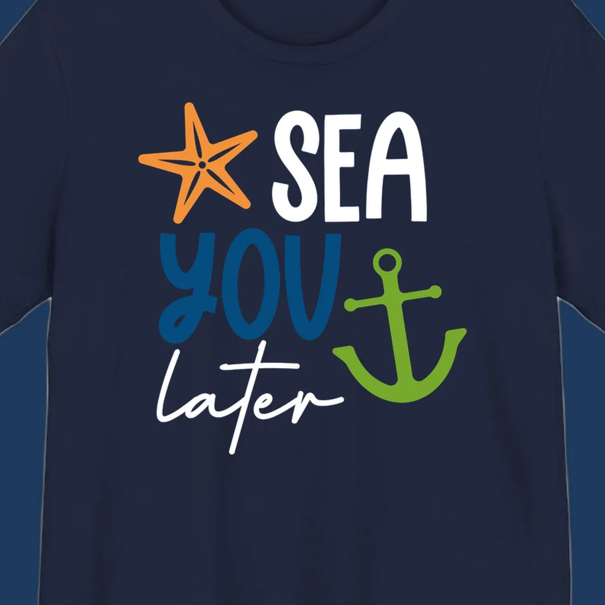 Sea you later cruise design with orange starfish, blue text, and green anchor on gray background