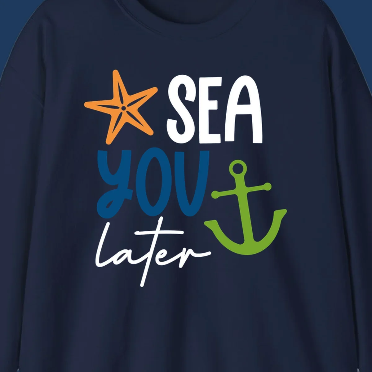 Sea you later cruise design with orange starfish, blue text, and green anchor on gray background