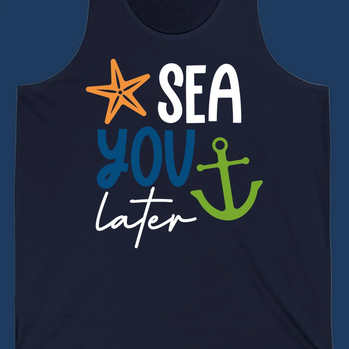 Sea you later cruise design with orange starfish, blue text, and green anchor on gray background