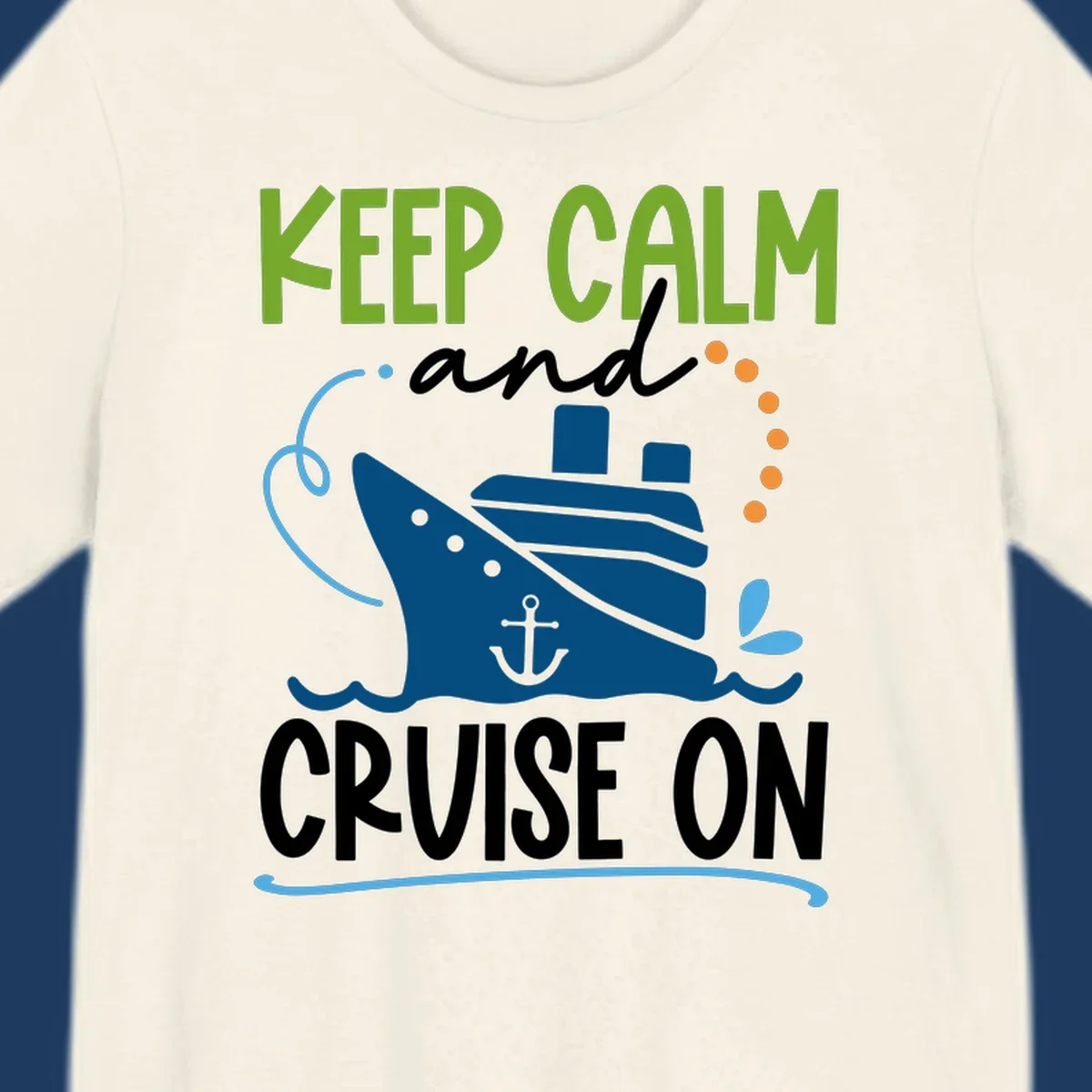 Keep Calm and Cruise On design with illustrated cruise ship, anchor, and ocean waves in lime green, blue, and white