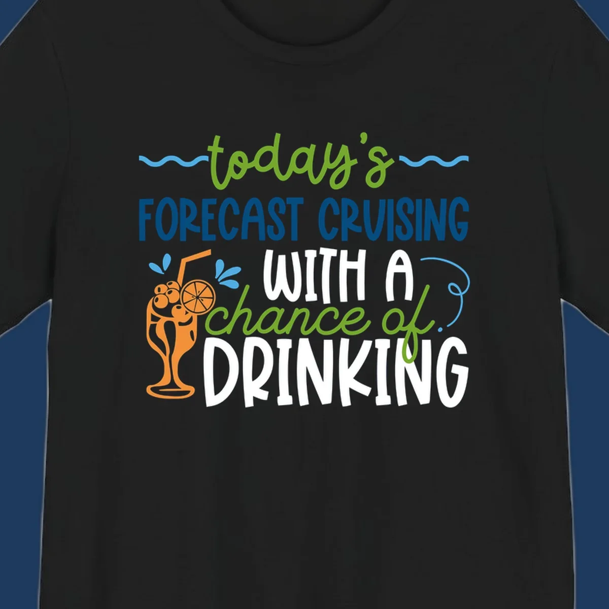 Forecast cruising with a chance of drinking design featuring tropical cocktail and citrus graphics with colorful weather-themed text