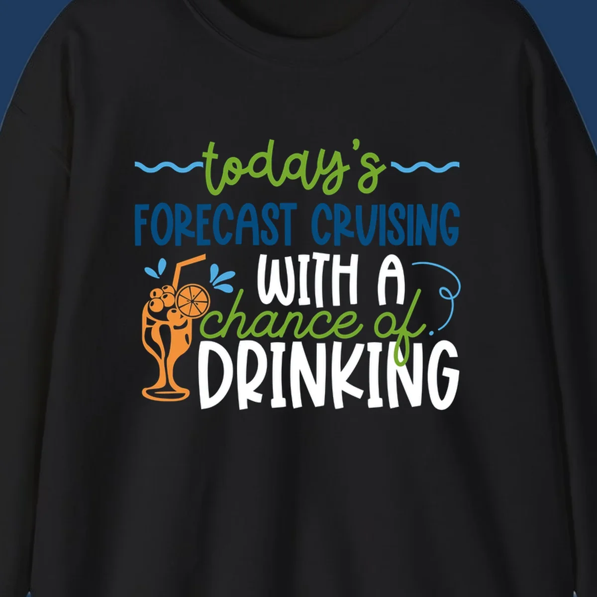Forecast cruising with a chance of drinking design featuring tropical cocktail and citrus graphics with colorful weather-themed text