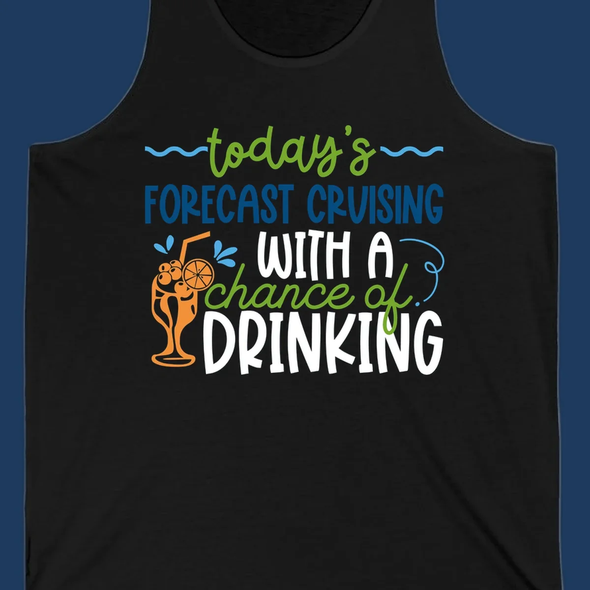 Forecast cruising with a chance of drinking design featuring tropical cocktail and citrus graphics with colorful weather-themed text