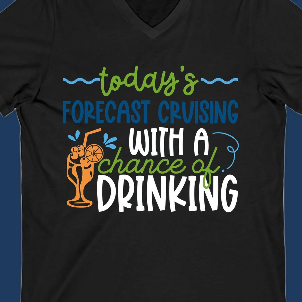 Forecast cruising with a chance of drinking design featuring tropical cocktail and citrus graphics with colorful weather-themed text