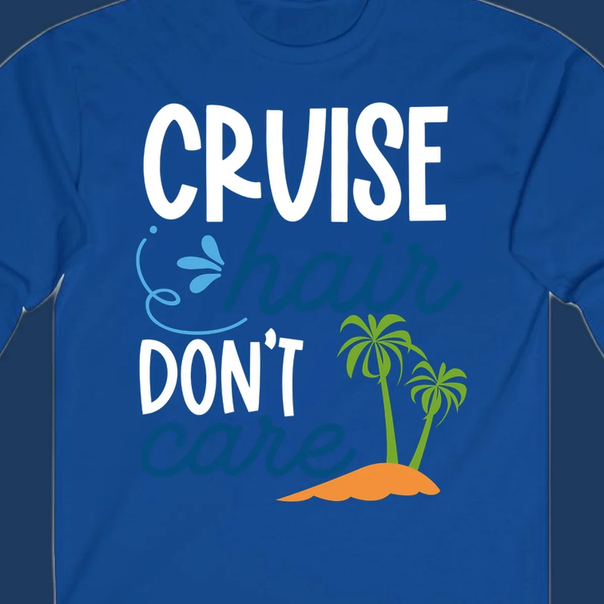 Cruise hair don't care design with palm trees and island graphic in blue, white, green and orange