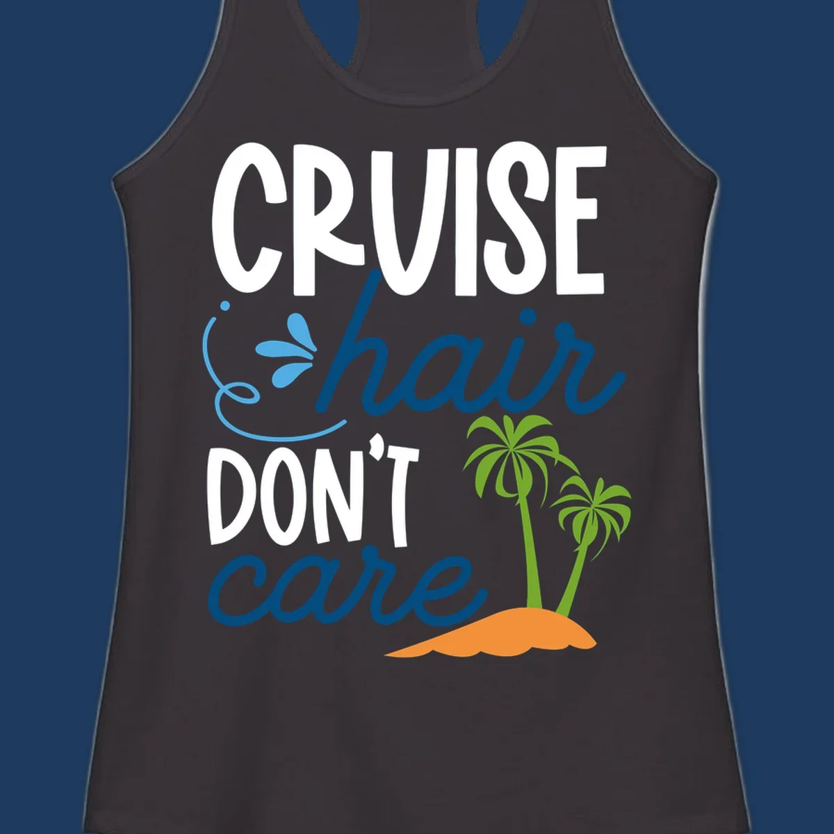Cruise hair don't care design with palm trees and island graphic in blue, white, green and orange