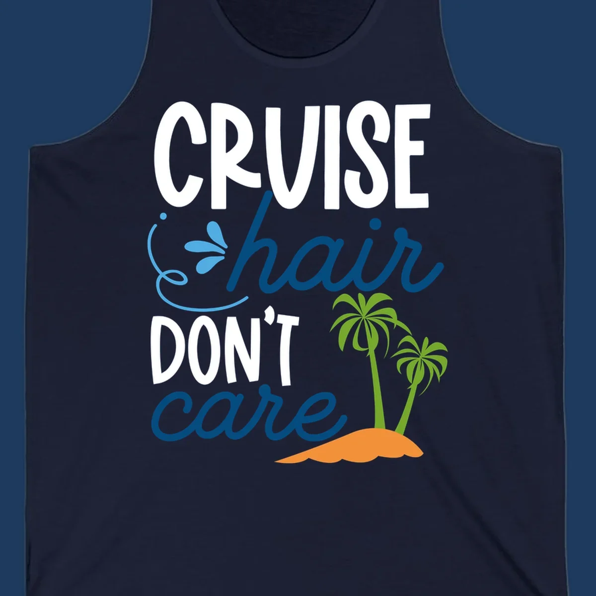 Cruise hair don't care design with palm trees and island graphic in blue, white, green and orange