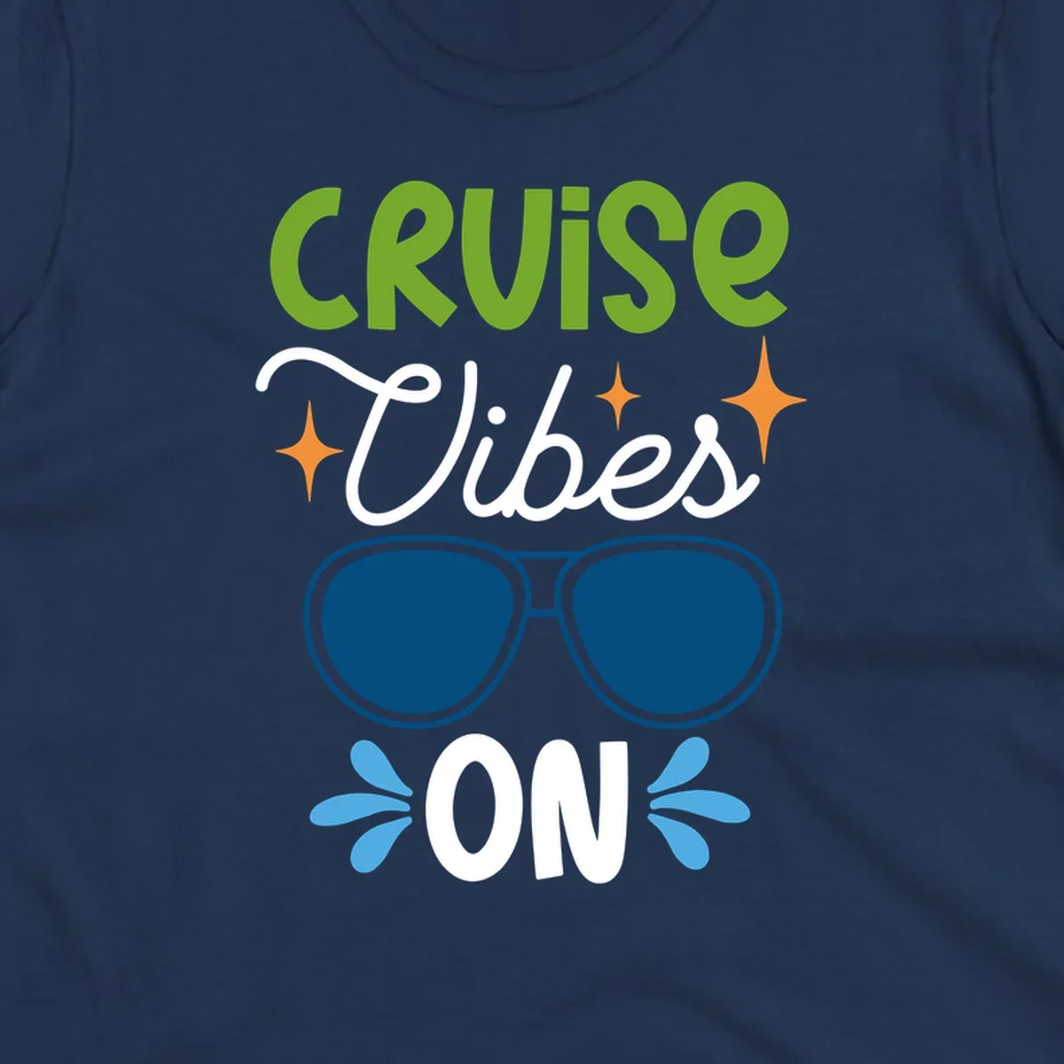 Cruise vibes on design with lime green text, blue aviator sunglasses, orange stars, and blue water droplets on gray background