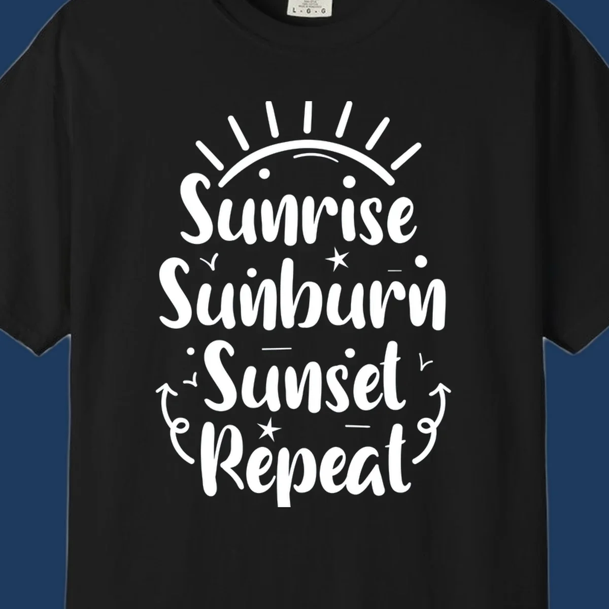 Gray design with white text reading 'Sunrise Sunburn Sunset Repeat' featuring a sunrise graphic with radiating rays and decorative stars and arrows