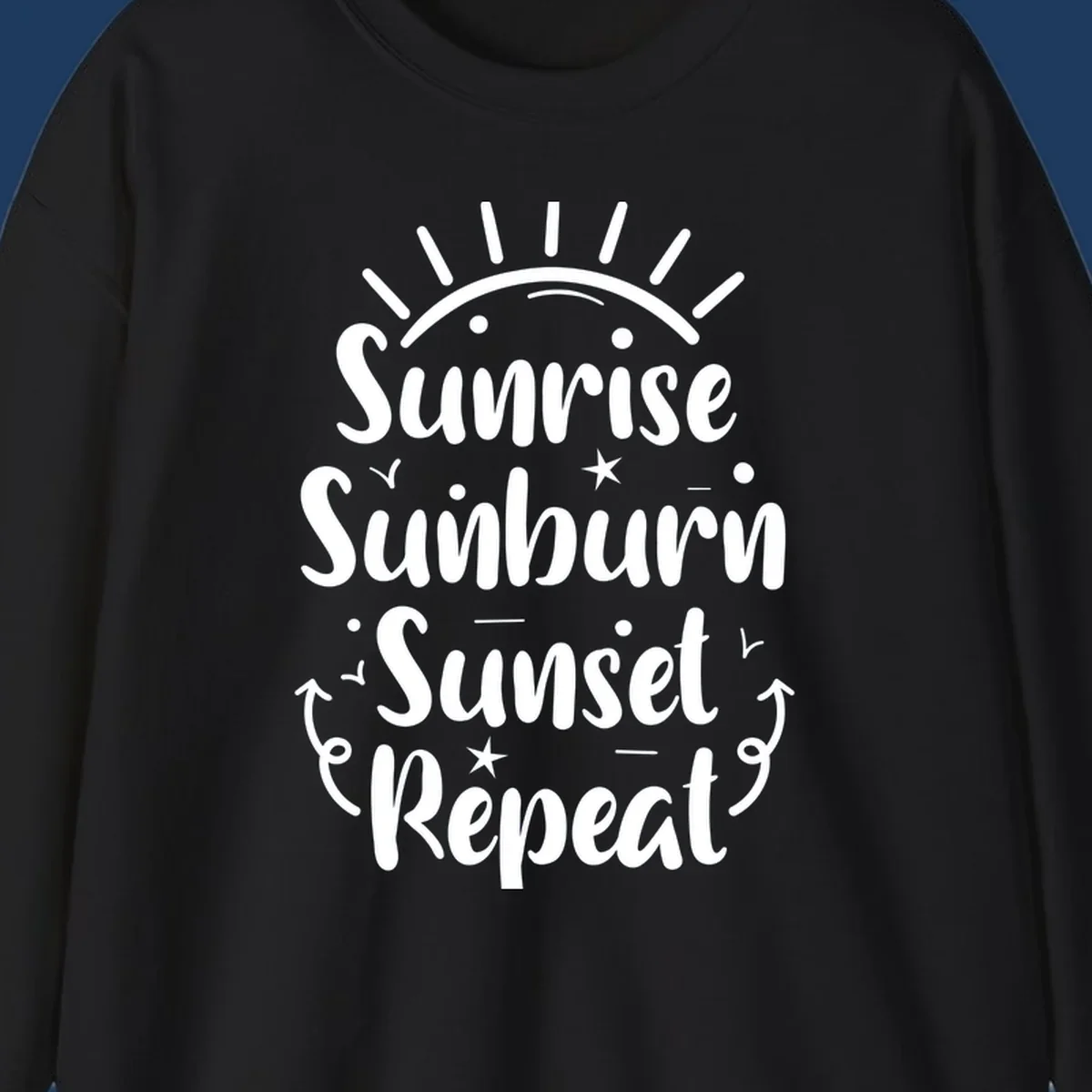 Gray design with white text reading 'Sunrise Sunburn Sunset Repeat' featuring a sunrise graphic with radiating rays and decorative stars and arrows