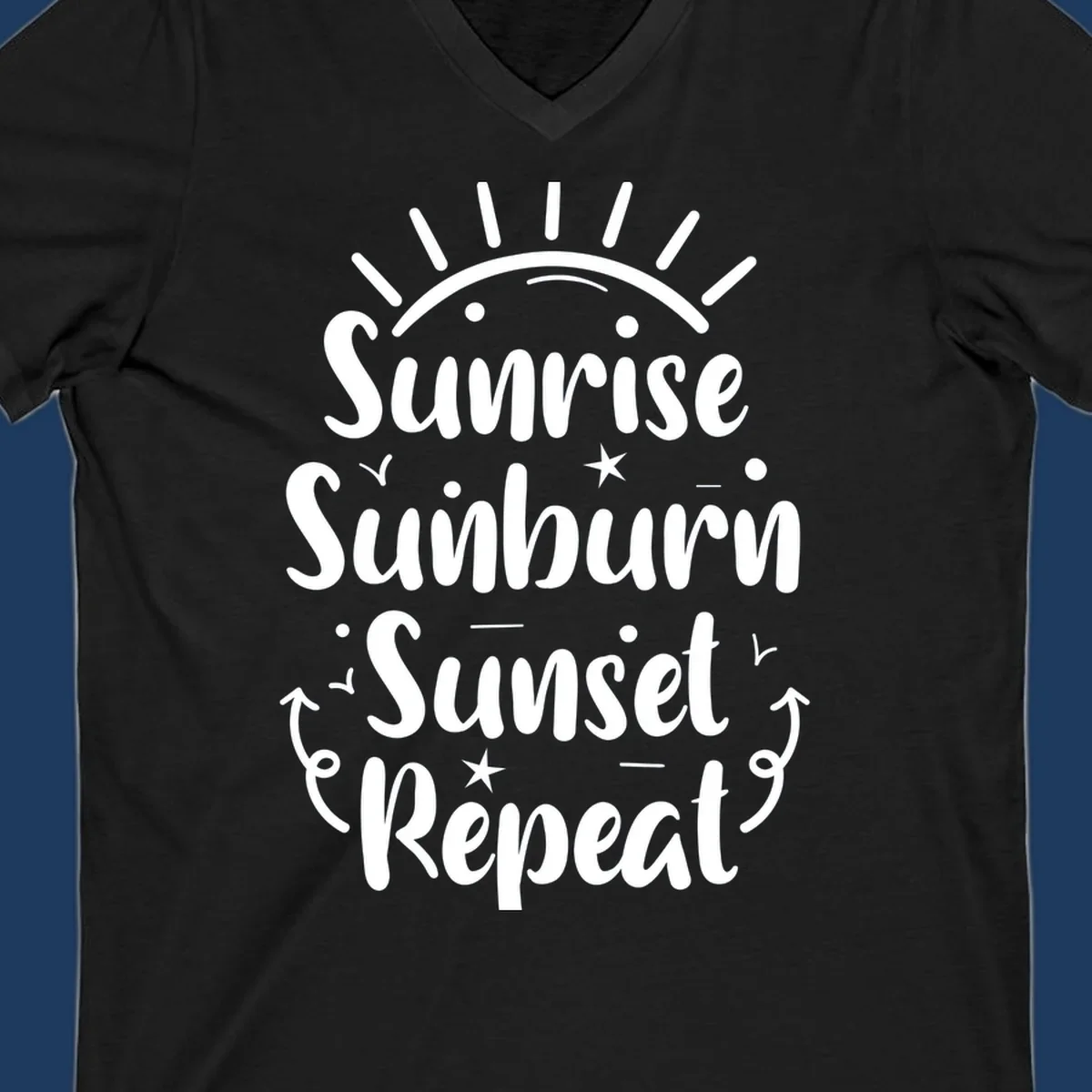 Gray design with white text reading 'Sunrise Sunburn Sunset Repeat' featuring a sunrise graphic with radiating rays and decorative stars and arrows