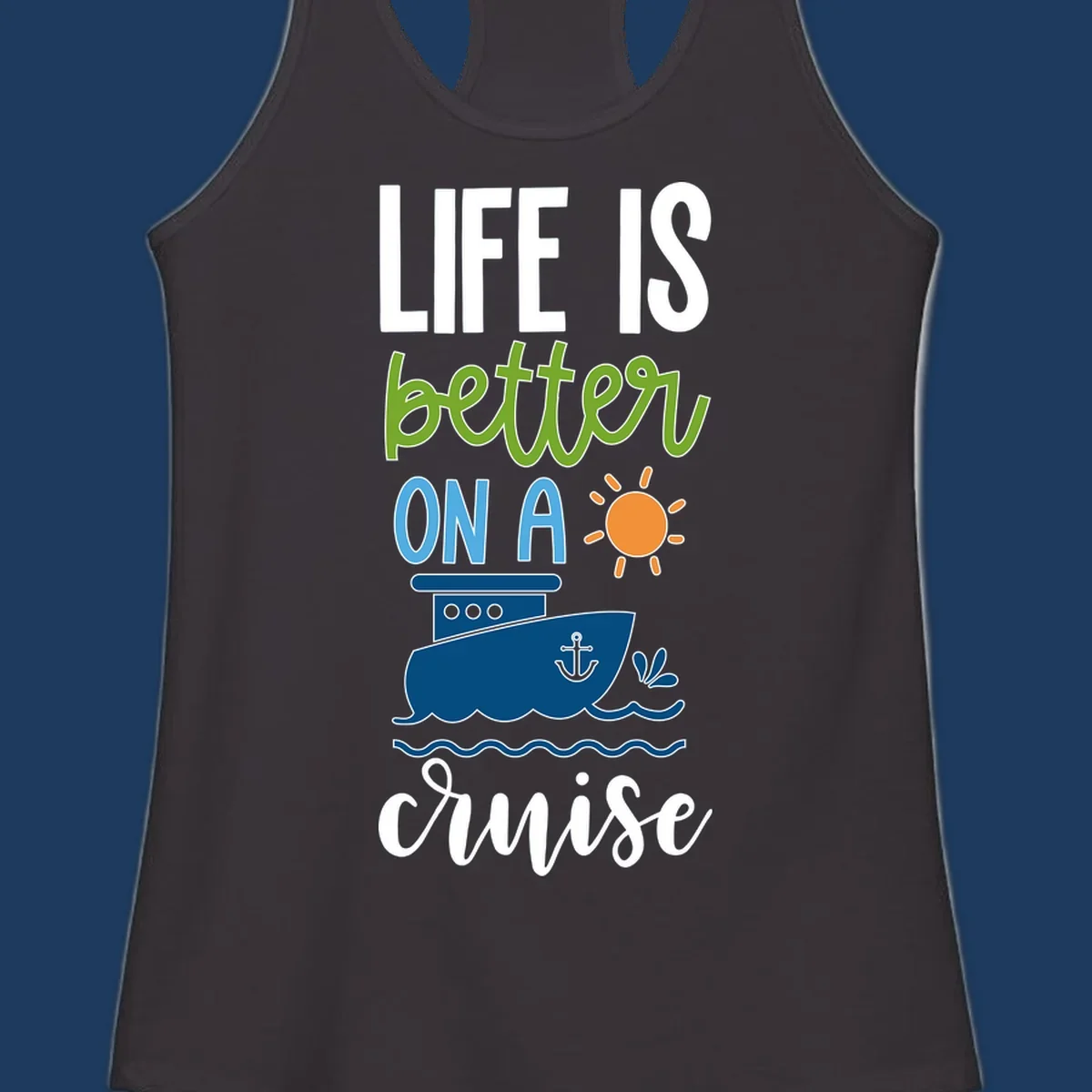 Colorful life-better-cruise design featuring a cruise ship, sun, and ocean waves with playful typography