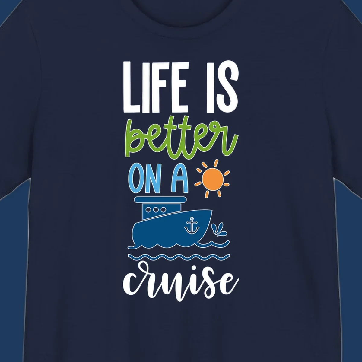 Colorful life-better-cruise design featuring a cruise ship, sun, and ocean waves with playful typography