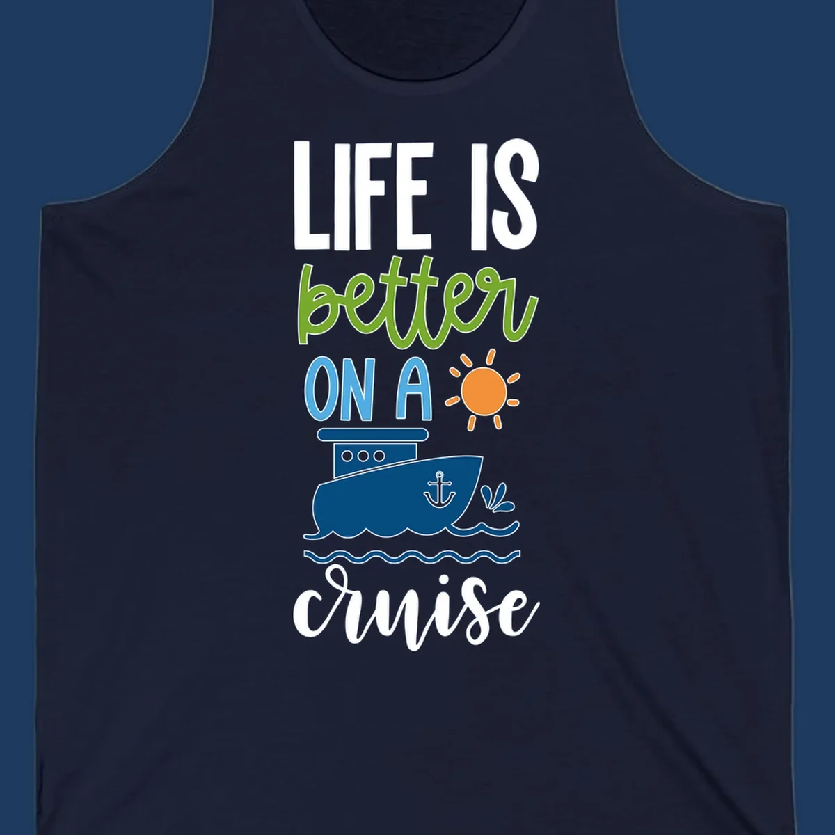 Colorful life-better-cruise design featuring a cruise ship, sun, and ocean waves with playful typography