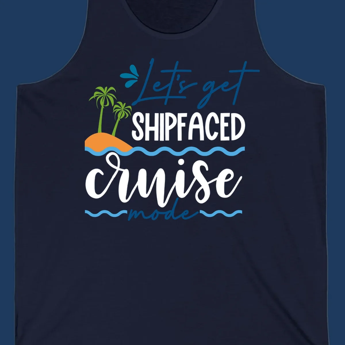 Tropical cruise design with palm trees and waves featuring blue handwritten text reading 'Let's get shipfaced cruise mode'