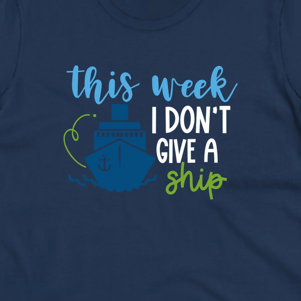 Cruise ship with anchor and ocean waves next to text reading 'this week I don't give a ship' in blue, white, and green