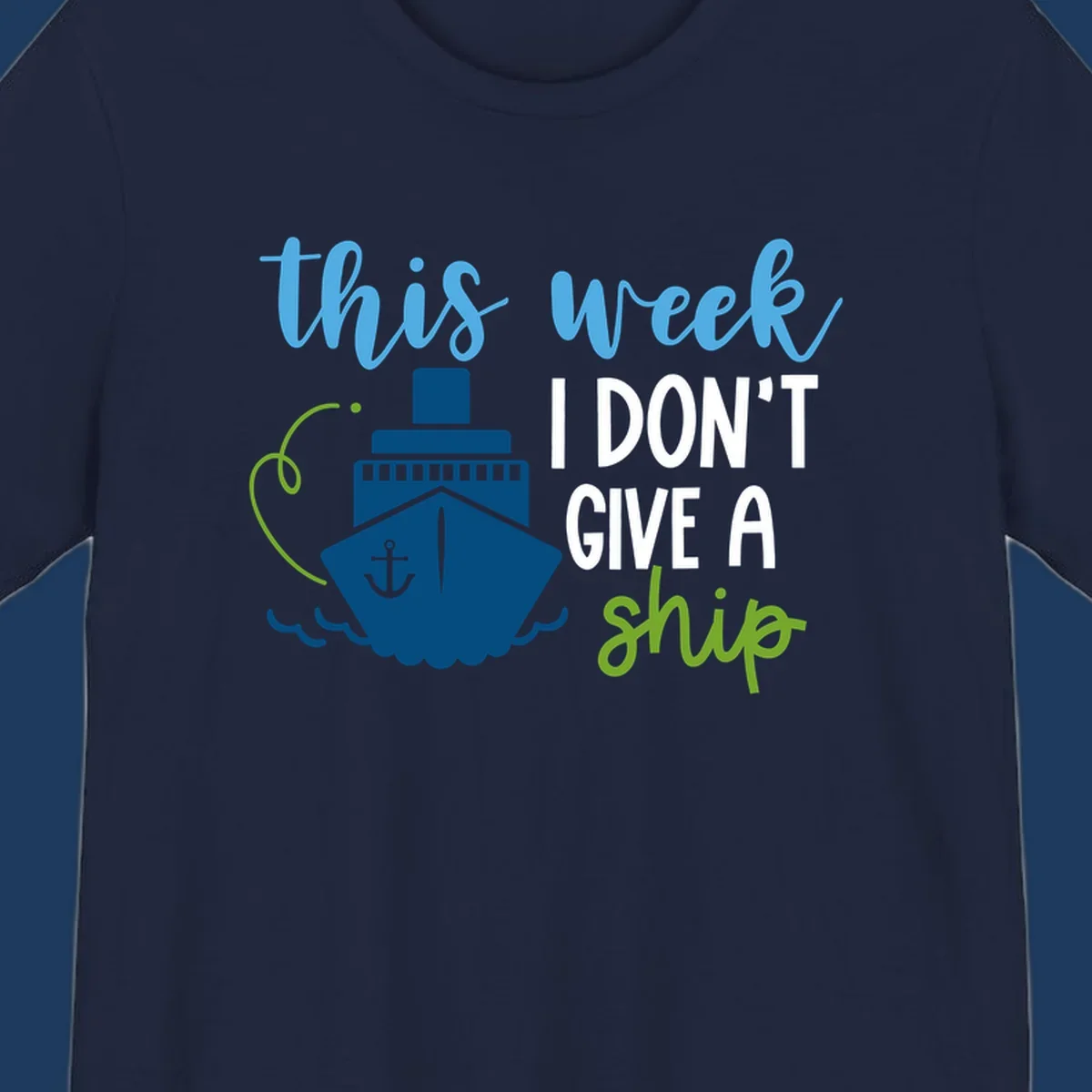 Cruise ship with anchor and ocean waves next to text reading 'this week I don't give a ship' in blue, white, and green