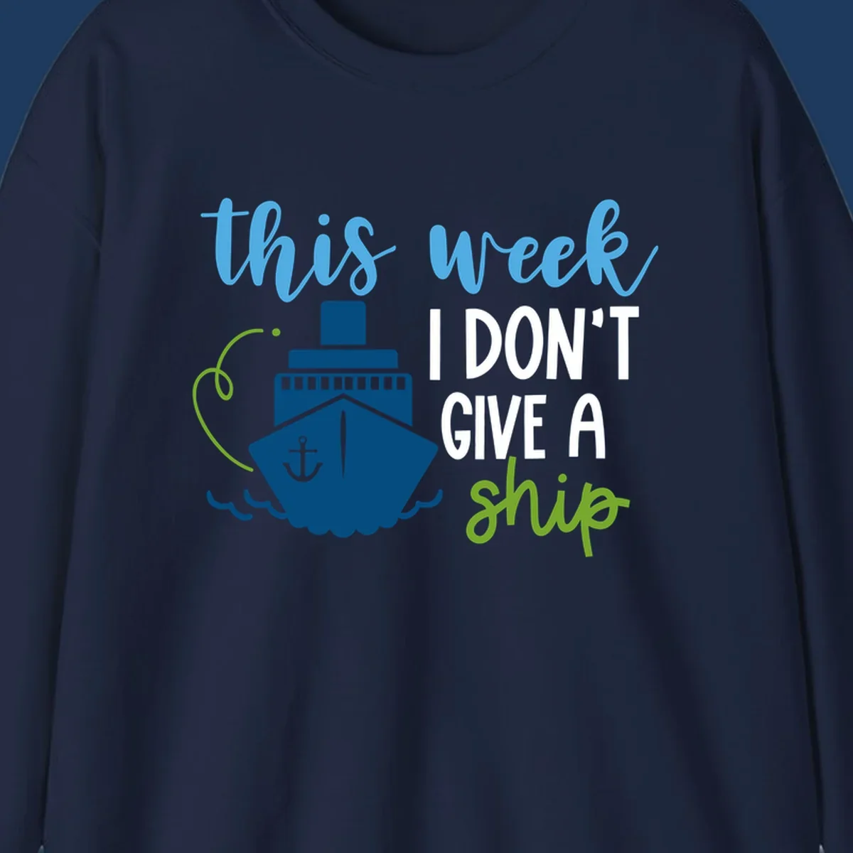 Cruise ship with anchor and ocean waves next to text reading 'this week I don't give a ship' in blue, white, and green