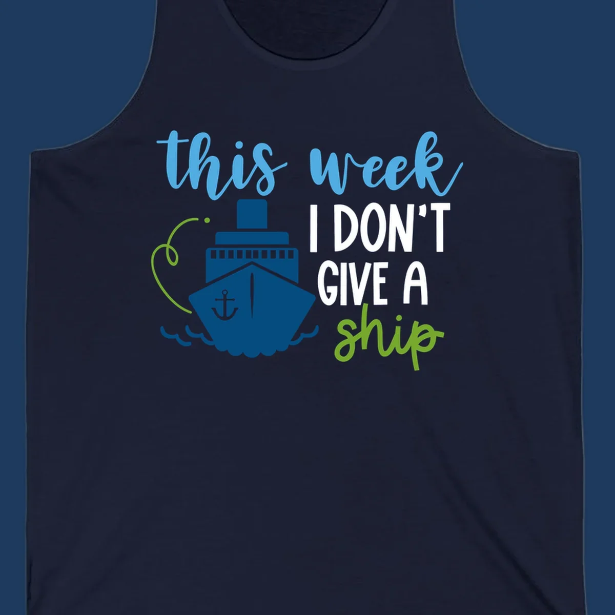 Cruise ship with anchor and ocean waves next to text reading 'this week I don't give a ship' in blue, white, and green