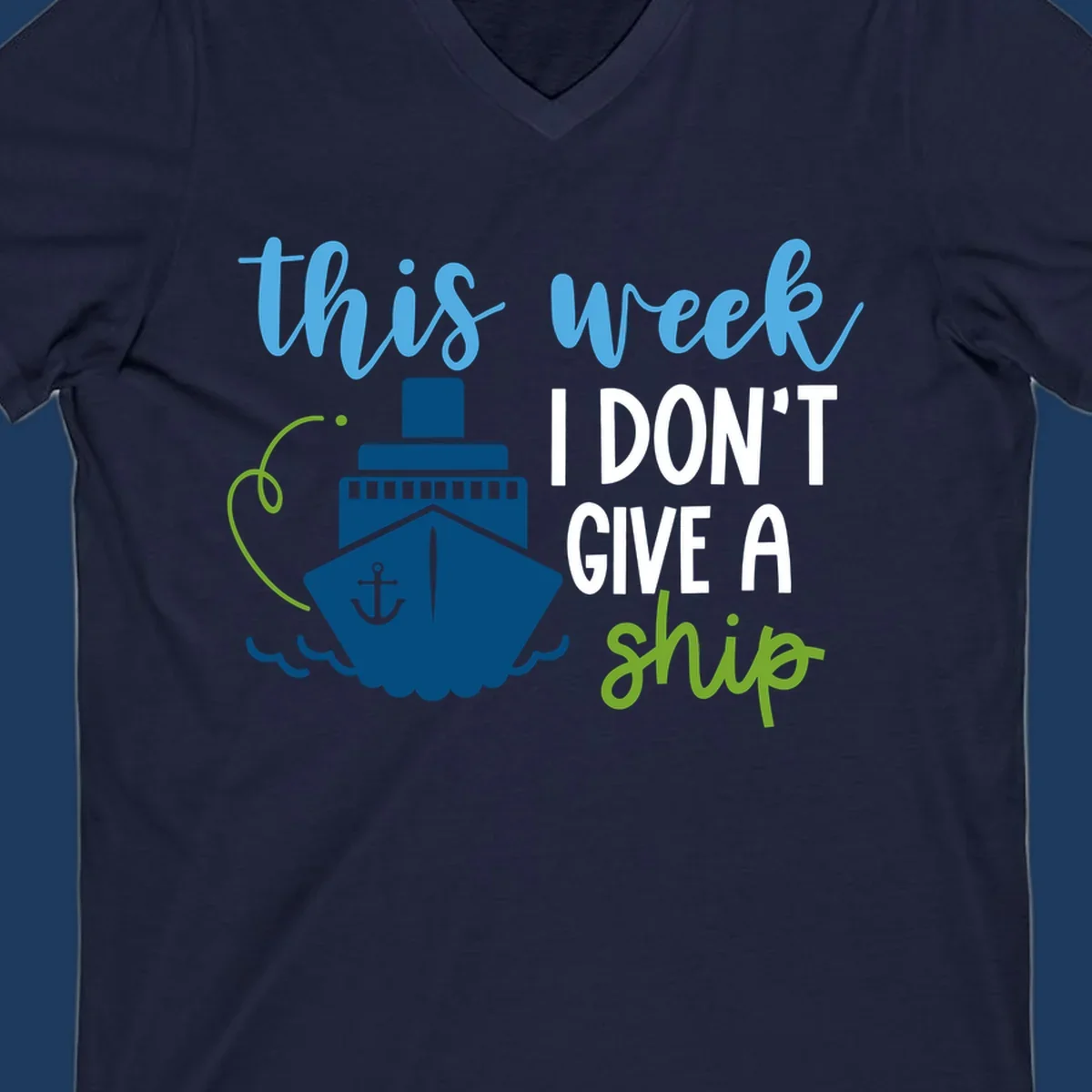 Cruise ship with anchor and ocean waves next to text reading 'this week I don't give a ship' in blue, white, and green
