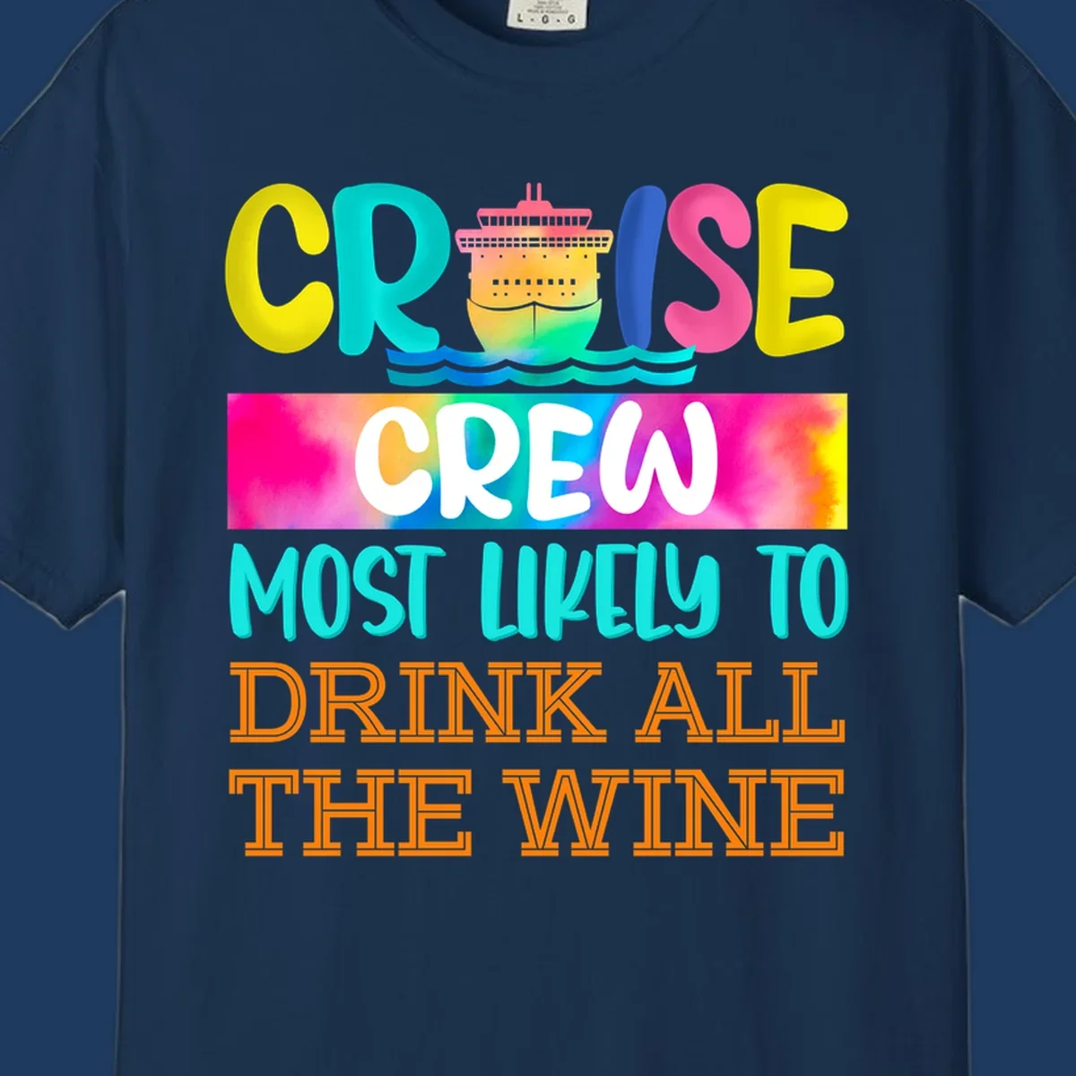 Colorful cruise ship design with bold text reading 'Cruise Crew Most Likely To Drink At The Wine' in vibrant yellow, cyan, pink, and orange lettering