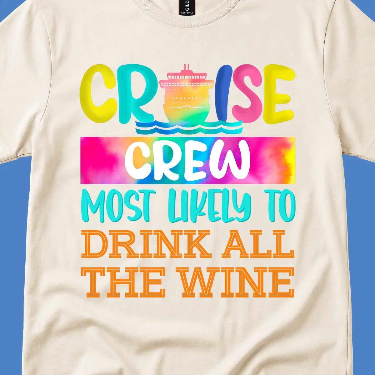 Colorful cruise ship design with bold text reading 'Cruise Crew Most Likely To Drink At The Wine' in vibrant yellow, cyan, pink, and orange lettering