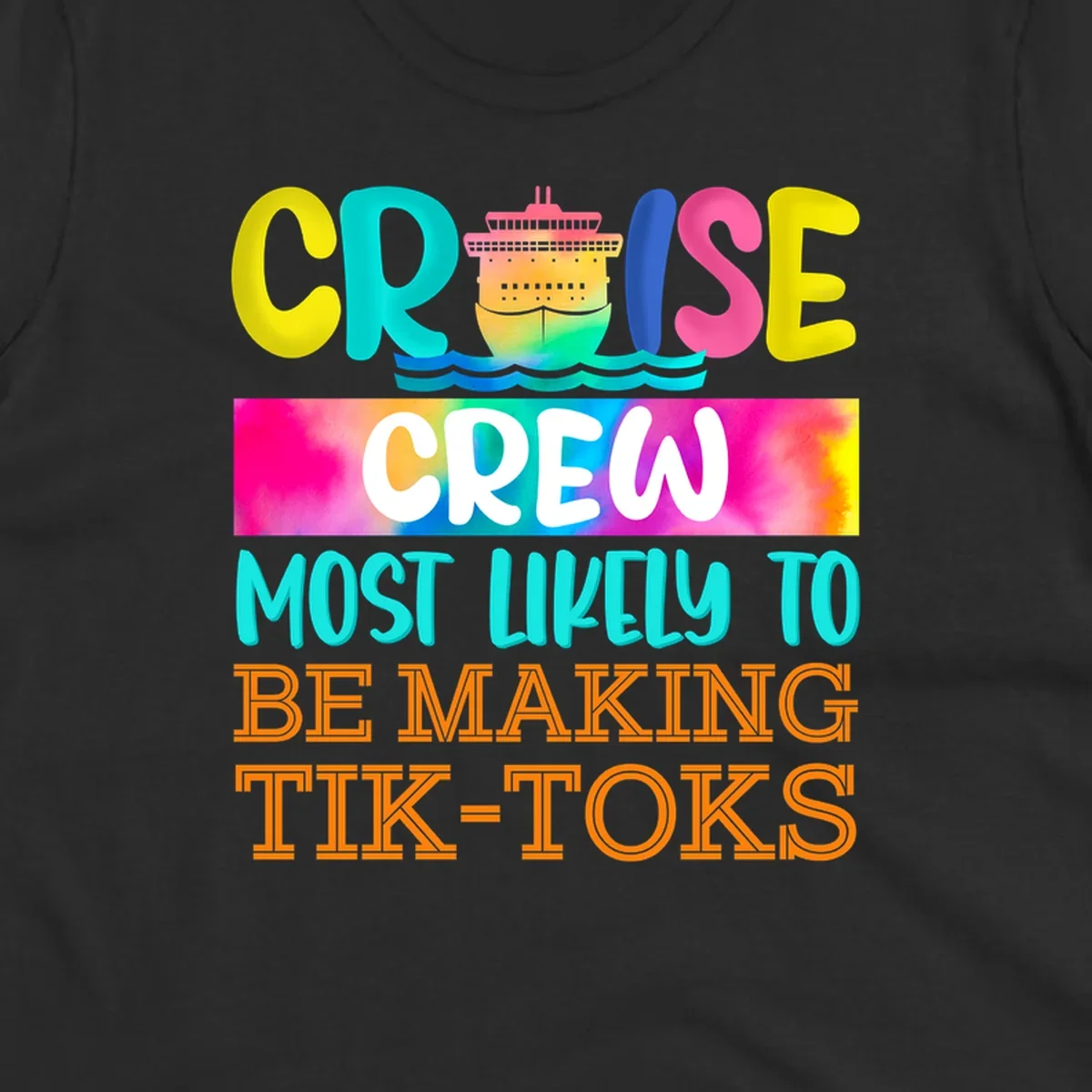 Colorful cruise crew tiktok design featuring a vibrant ship, ocean waves, and rainbow text reading cruise crew most likely to be making tiktoks