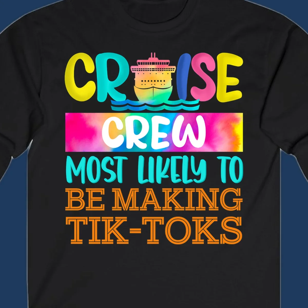 Colorful cruise crew tiktok design featuring a vibrant ship, ocean waves, and rainbow text reading cruise crew most likely to be making tiktoks
