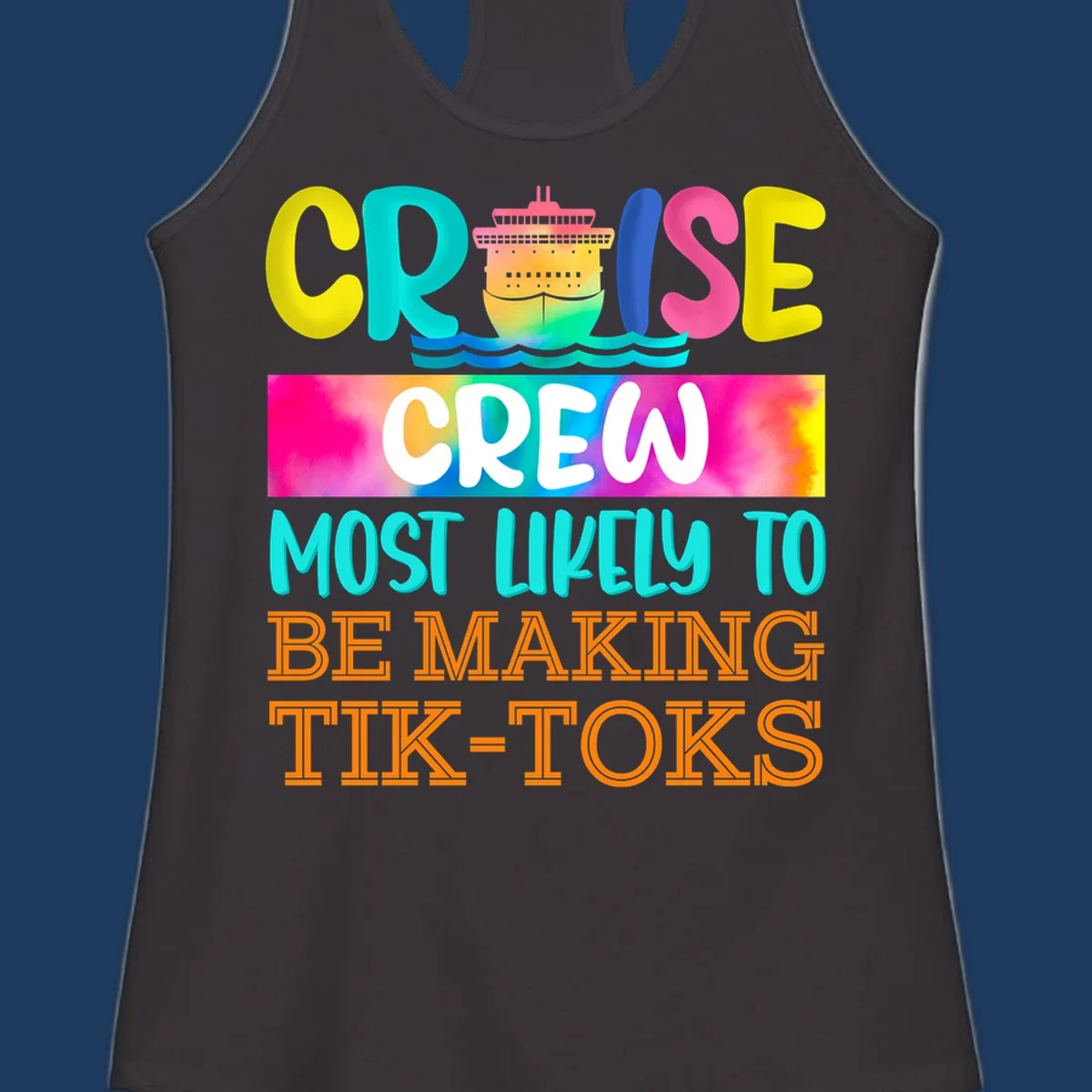 Colorful cruise crew tiktok design featuring a vibrant ship, ocean waves, and rainbow text reading cruise crew most likely to be making tiktoks