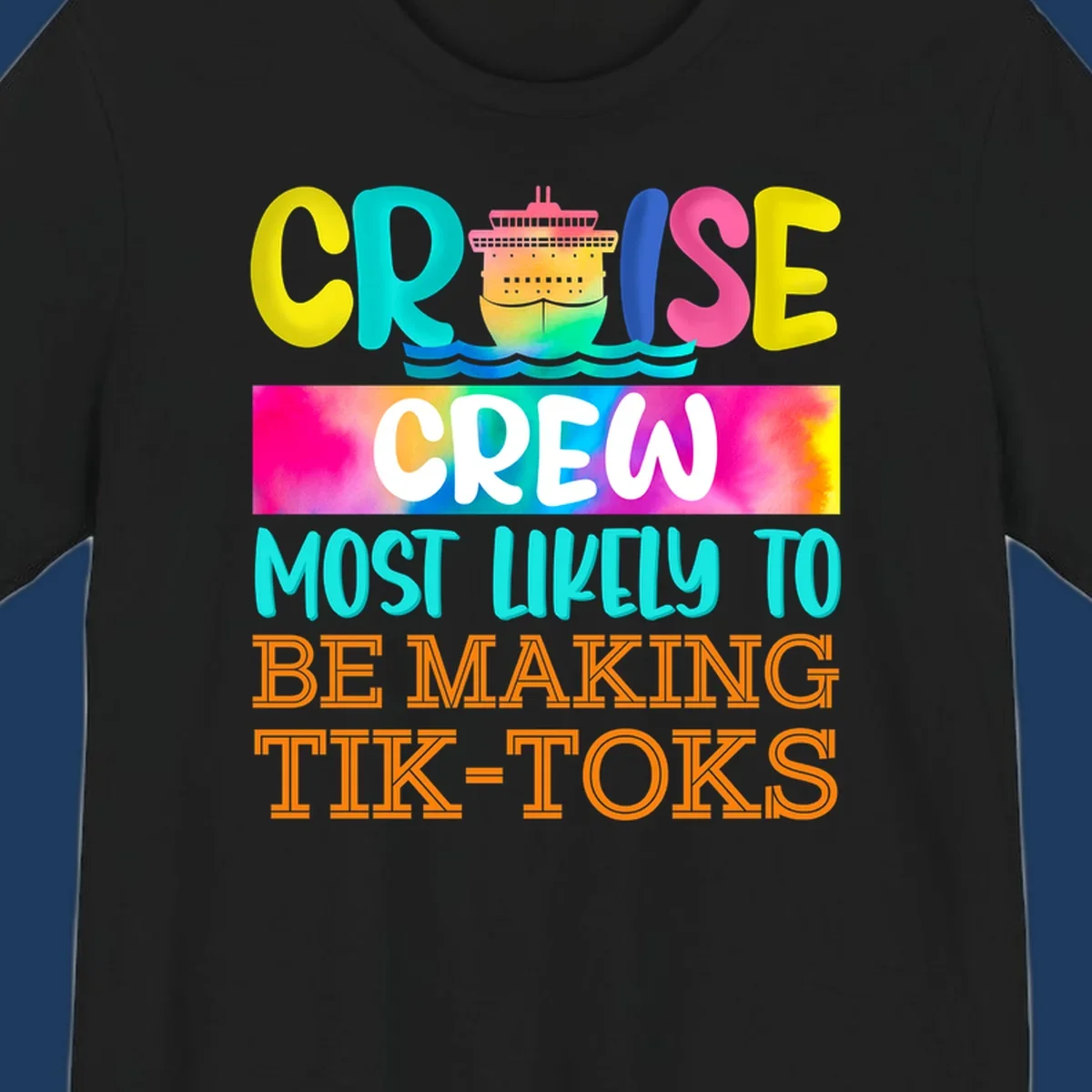 Colorful cruise crew tiktok design featuring a vibrant ship, ocean waves, and rainbow text reading cruise crew most likely to be making tiktoks