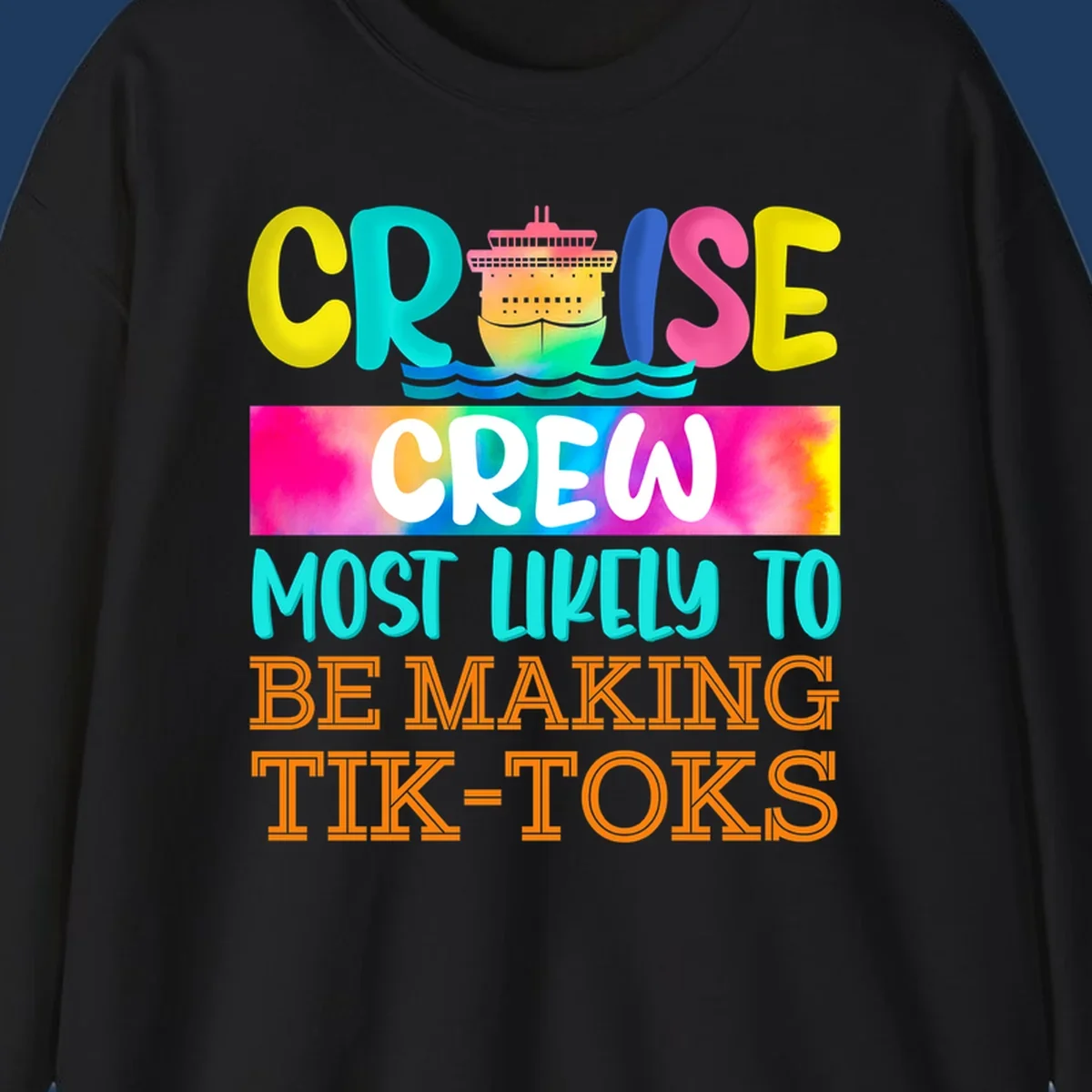 Colorful cruise crew tiktok design featuring a vibrant ship, ocean waves, and rainbow text reading cruise crew most likely to be making tiktoks