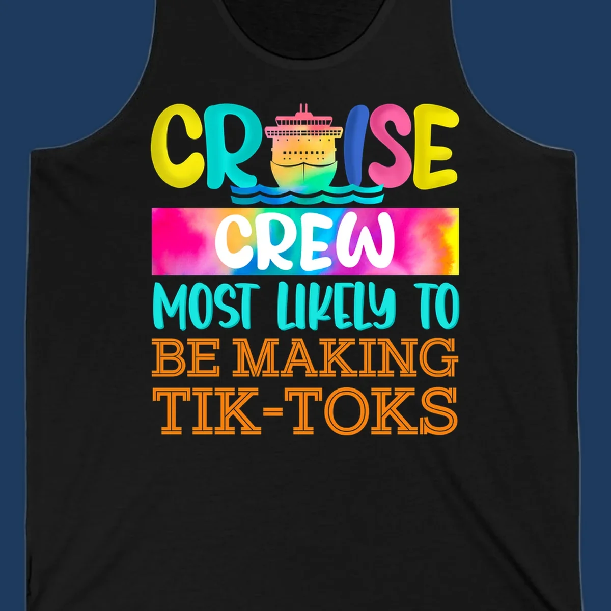Colorful cruise crew tiktok design featuring a vibrant ship, ocean waves, and rainbow text reading cruise crew most likely to be making tiktoks