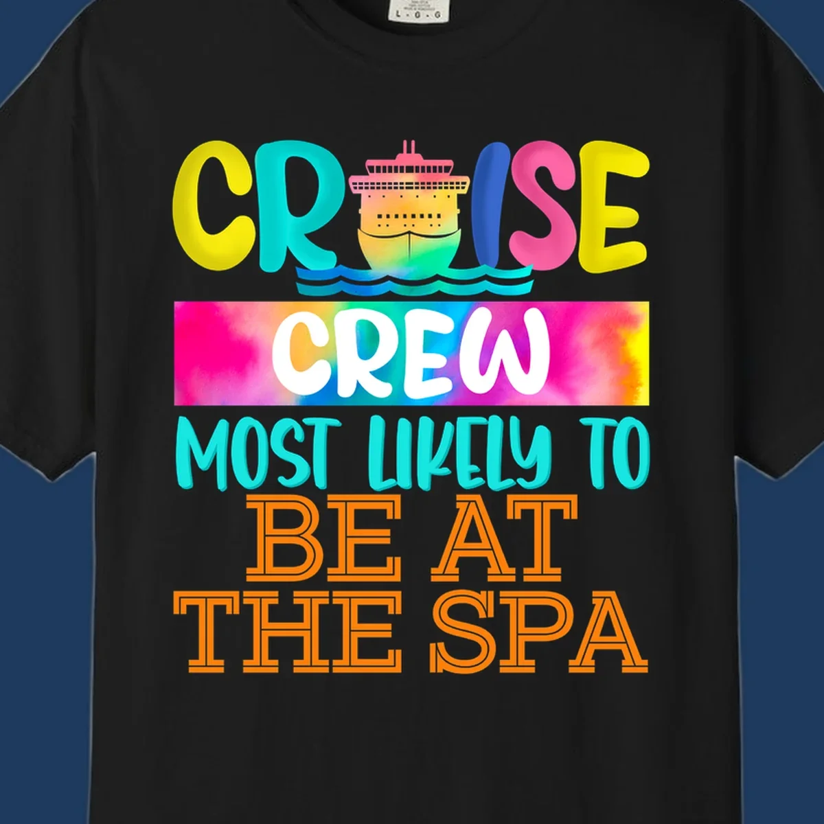 Colorful cruise ship with waves and bold text reading 'Cruise Crew Most Likely To Be At The Spa' in vibrant gradient colors