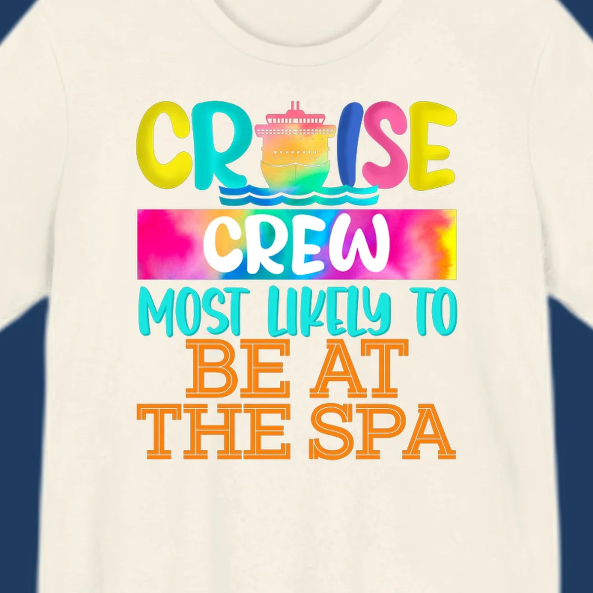 Colorful cruise ship with waves and bold text reading 'Cruise Crew Most Likely To Be At The Spa' in vibrant gradient colors