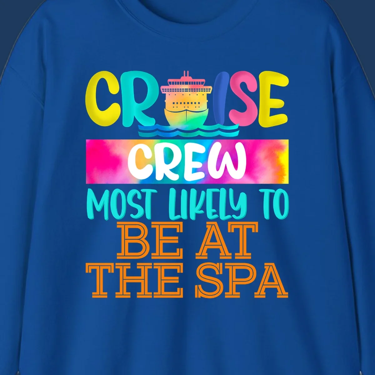 Colorful cruise ship with waves and bold text reading 'Cruise Crew Most Likely To Be At The Spa' in vibrant gradient colors