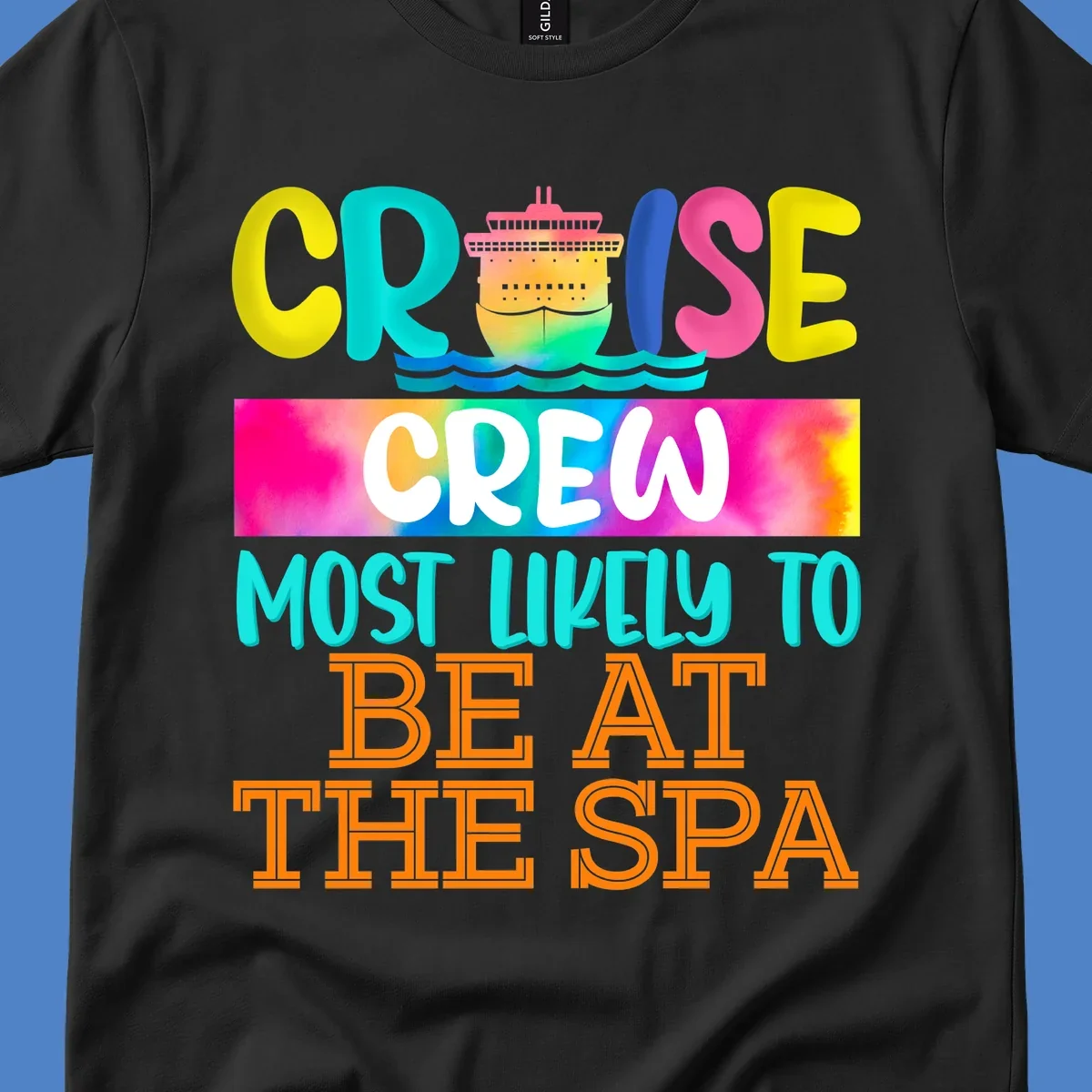 Colorful cruise ship with waves and bold text reading 'Cruise Crew Most Likely To Be At The Spa' in vibrant gradient colors
