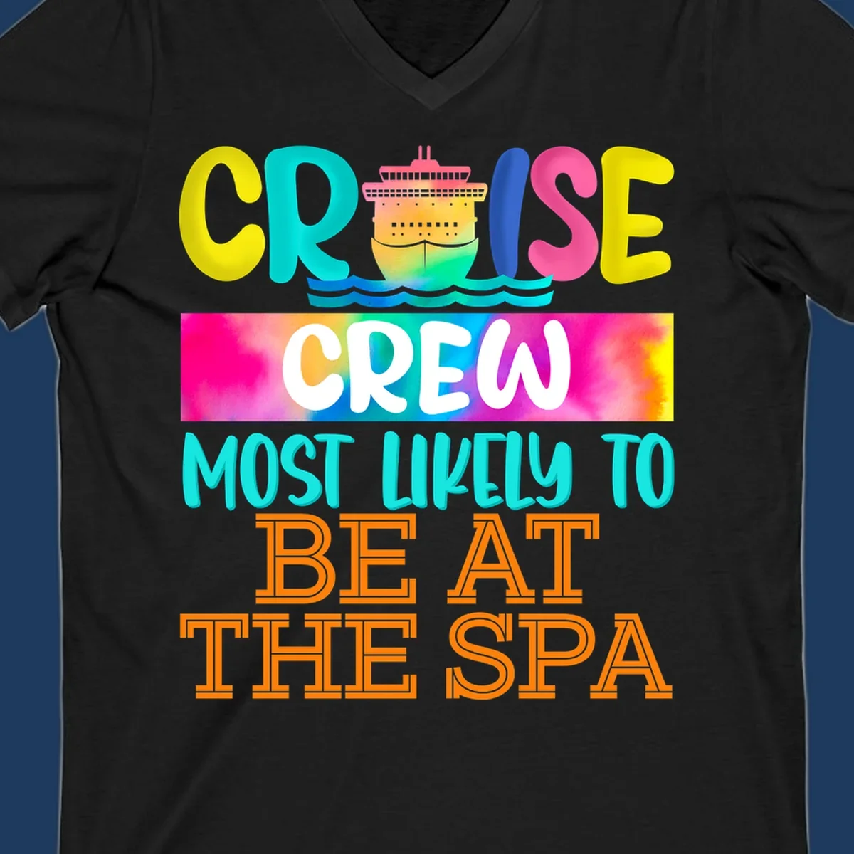Colorful cruise ship with waves and bold text reading 'Cruise Crew Most Likely To Be At The Spa' in vibrant gradient colors