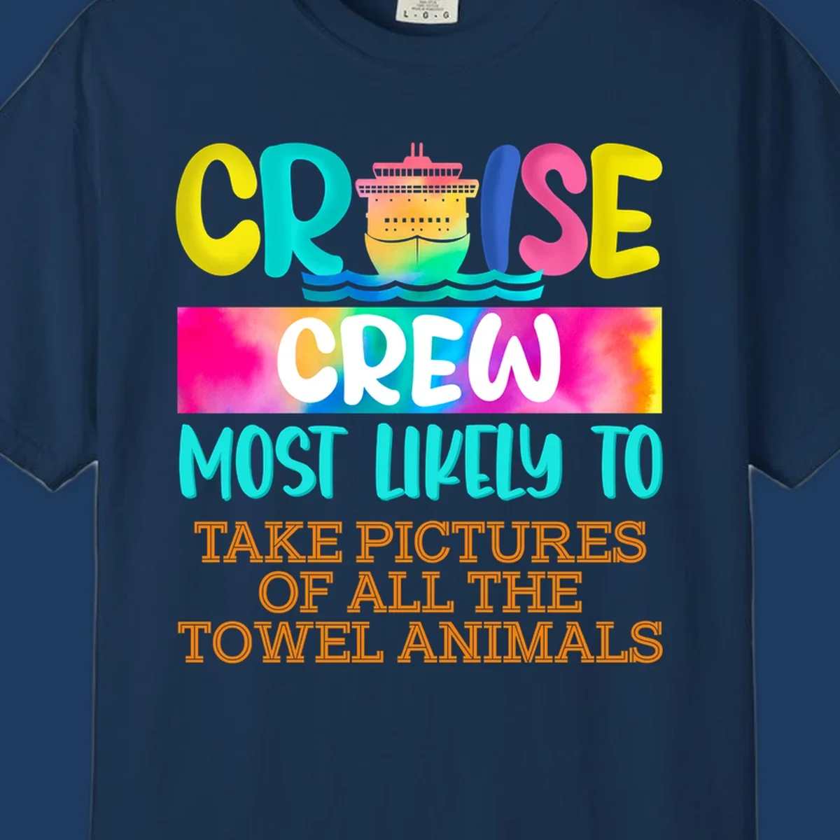 Colorful cruise ship design with text reading 'Cruise Crew Most Likely to Take Pictures of All the Towel Animals' on vibrant gradient background