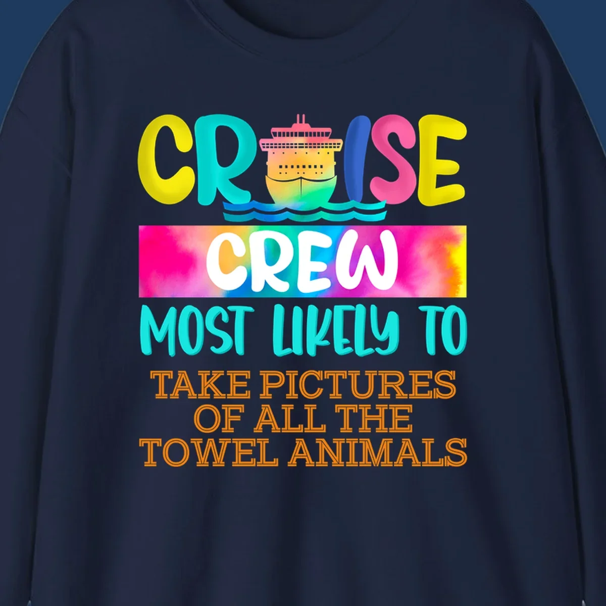 Colorful cruise ship design with text reading 'Cruise Crew Most Likely to Take Pictures of All the Towel Animals' on vibrant gradient background