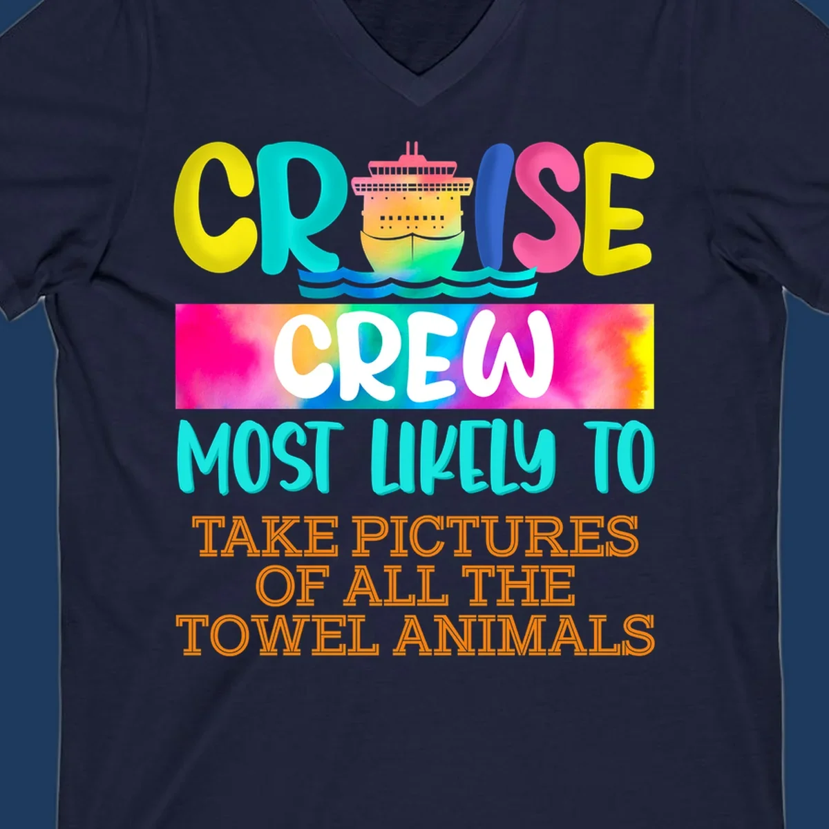 Colorful cruise ship design with text reading 'Cruise Crew Most Likely to Take Pictures of All the Towel Animals' on vibrant gradient background