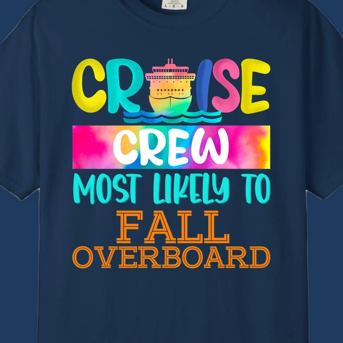 Colorful cruise ship with rainbow text reading 'Cruise Crew Most Likely To Fall Overboard' in yellow, cyan, pink, and orange letters