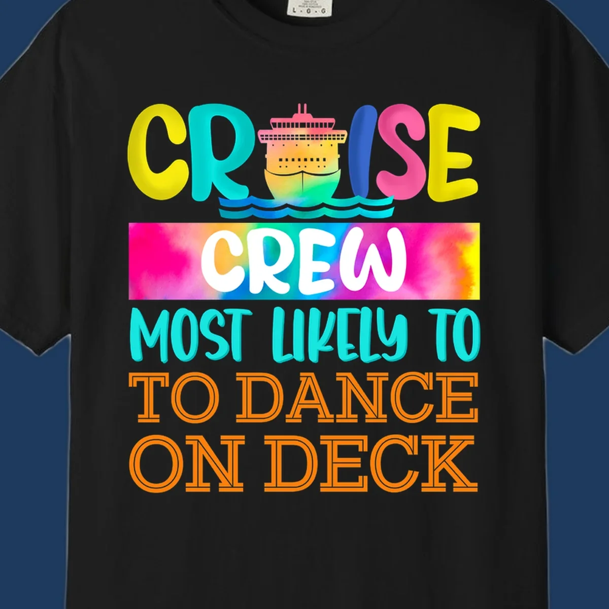 Colorful cruise crew design featuring a ship and text saying 'Most Likely to Dance on Deck' in yellow, cyan, pink, and orange letters