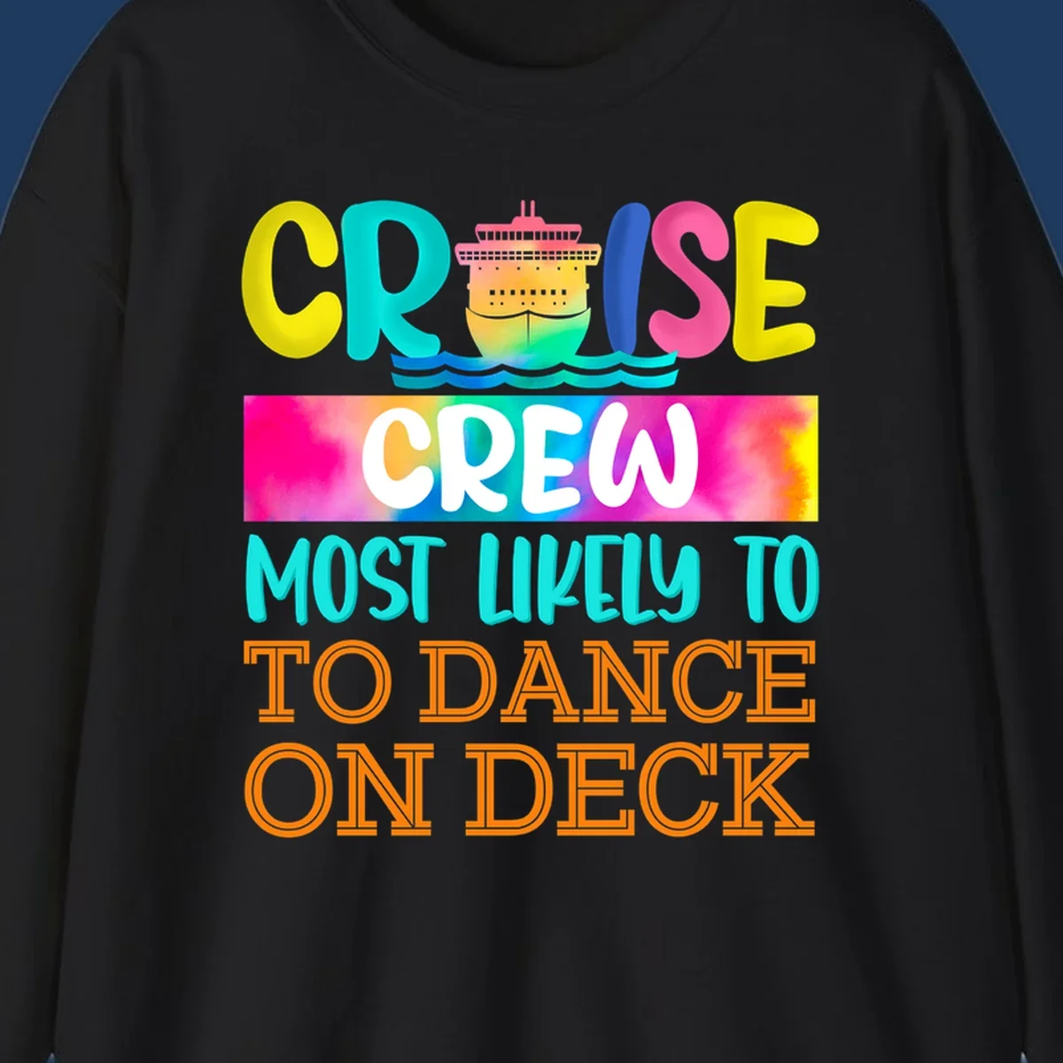 Colorful cruise crew design featuring a ship and text saying 'Most Likely to Dance on Deck' in yellow, cyan, pink, and orange letters