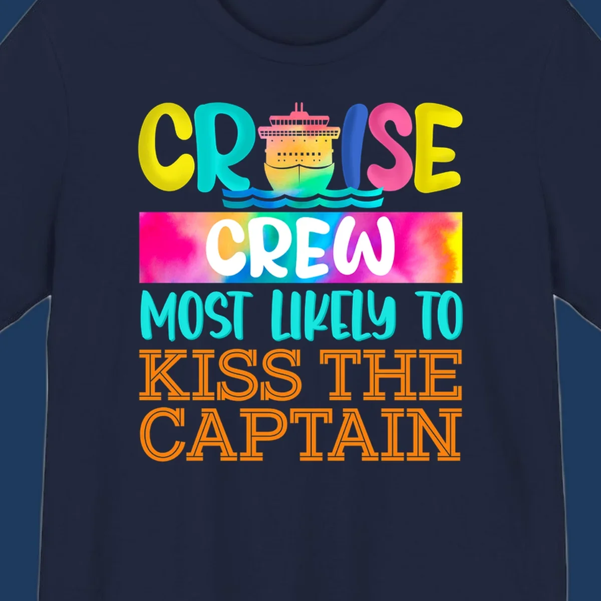 Colorful cruise crew most likely to kiss the captain design with cruise ship illustration and rainbow gradient text on gray background
