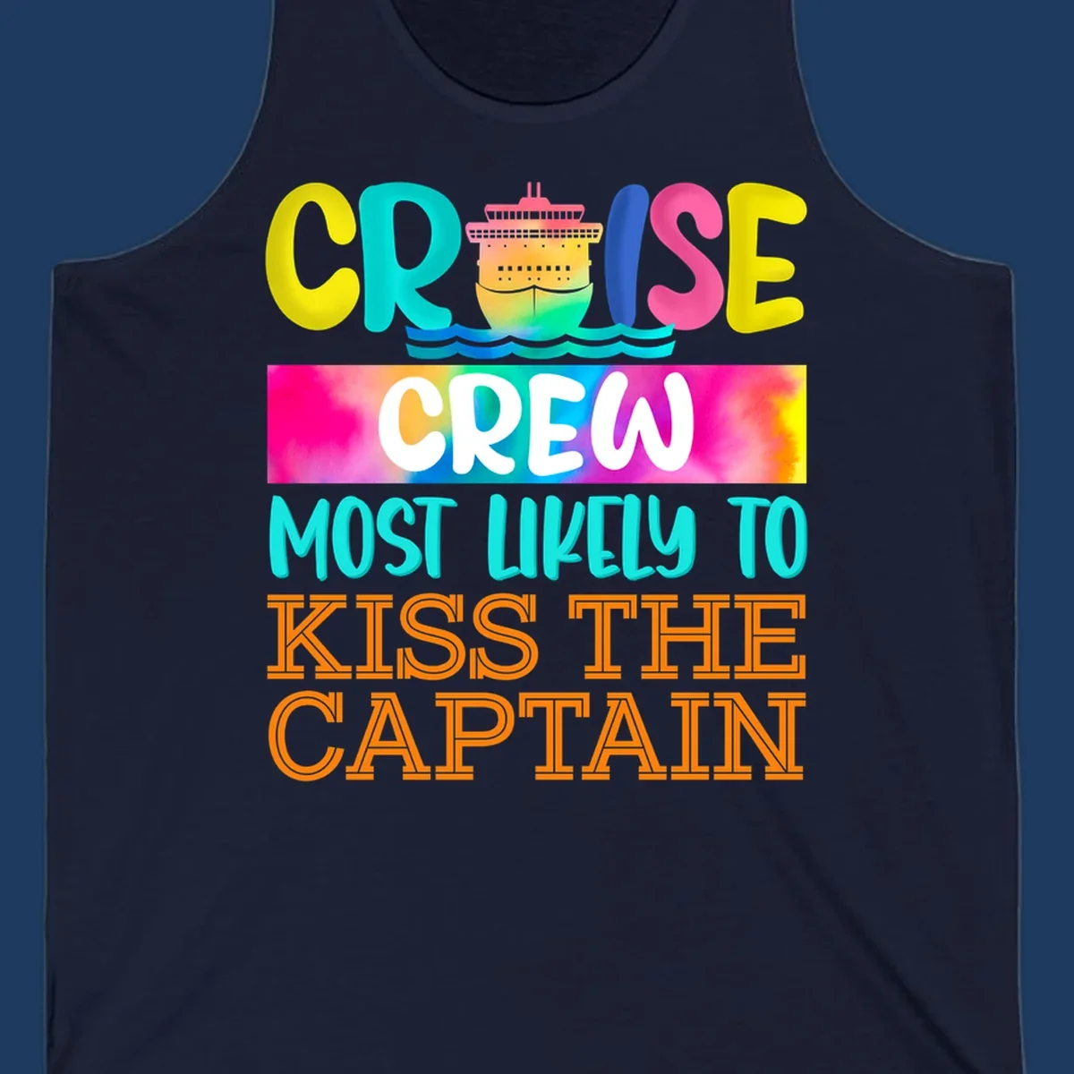 Colorful cruise crew most likely to kiss the captain design with cruise ship illustration and rainbow gradient text on gray background