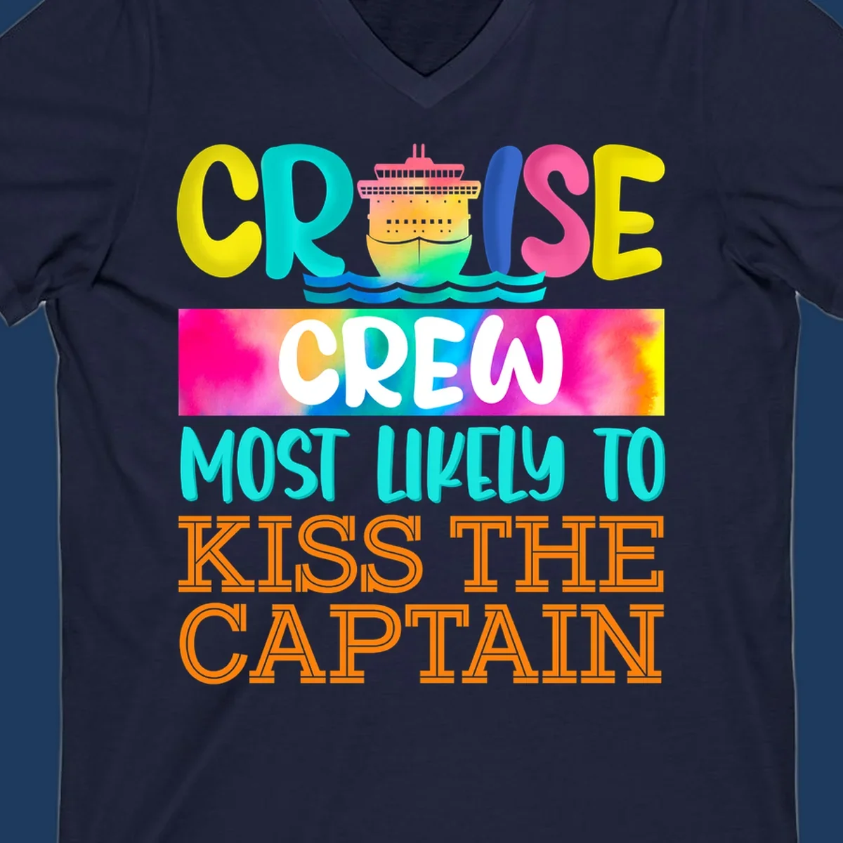 Colorful cruise crew most likely to kiss the captain design with cruise ship illustration and rainbow gradient text on gray background