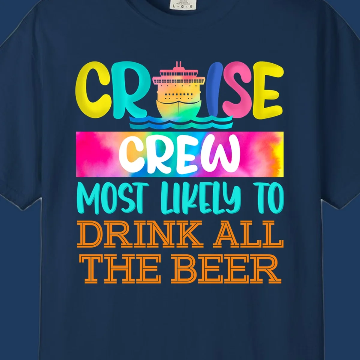 Colorful cruise ship with rainbow waves and bold text reading 'Cruise Crew Most Likely to Drink All the Beer' design