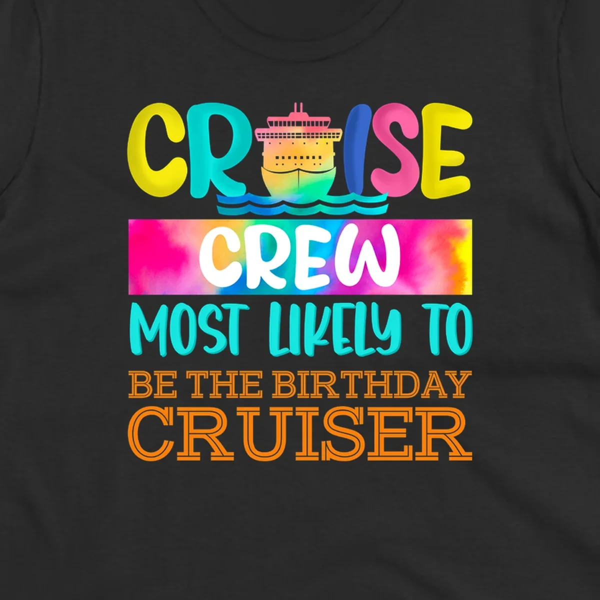 Colorful birthday cruiser crew design with cruise ship and ocean waves illustration and rainbow gradient text