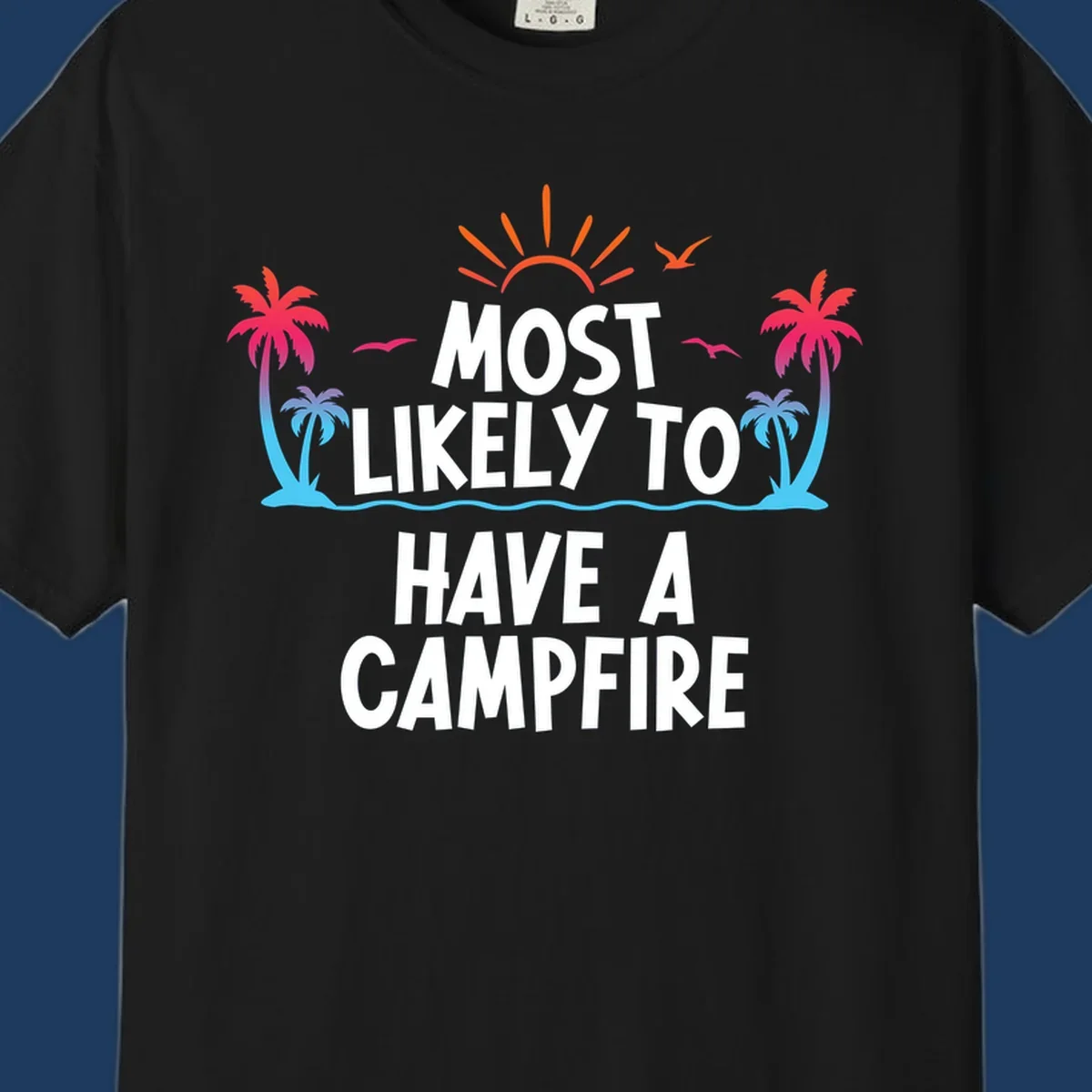 Tropical beach scene with sunset, palm trees, and ocean waves surrounding text reading 'Most Likely To Have A Campfire' in white letters